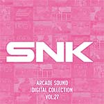 10月29日発売予定の音楽CD『SNK ARCADE SOUND DIGITAL COLLECTION Vol.27』の予約受付を開始しました。
