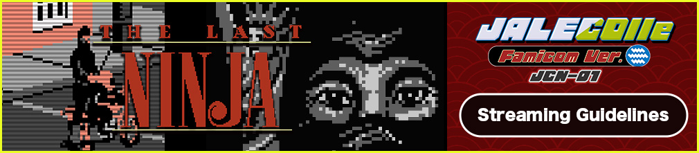 Streaming Guidelines Banner – JALECOlle Famicom Ver. The Last Ninja IMG
