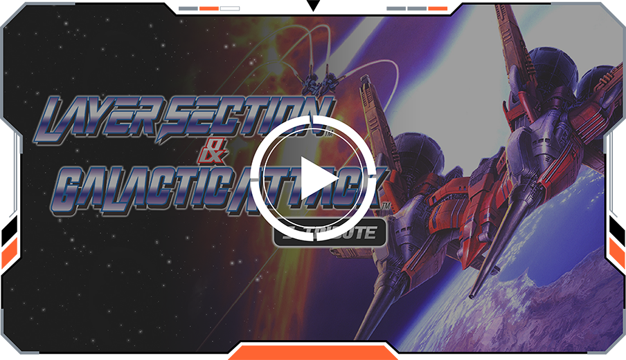 Layer Section™ & Galactic Attack™ S-Tribute - Trailer