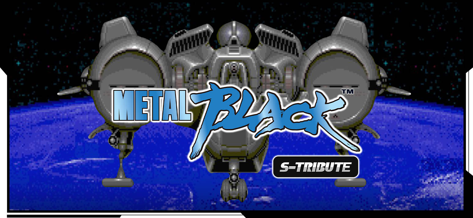 Metal Black™ S-Tribute Main Visual image